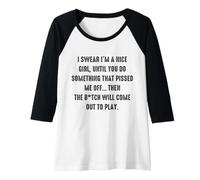 Womens I Swear I'm a Nice Girl Funny Sarcastic Sassy Unapologetic Raglan Baseball Tee