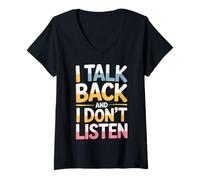 Womens I Talk Back and I Don't Listen Sass Attitude Mood |- V-Neck T-Shirt