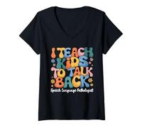 Womens I Teach Kids to Talk Back Speech Language Pathologist V-Neck T-Shirt