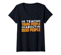 Womens I Teach Young People About Dead People - V-Neck T-Shirt