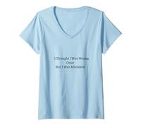 Women's I Thought I was Wrong Once But I was Mistaken Design V-Neck T-Shirt