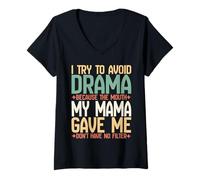 Womens I Try to Avoid Drama Because Mouth My Mama Gave Me No Filter V-Neck T-Shirt