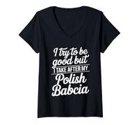 Womens I Try To Be Good But I Take After My Polish Babcia V-Neck T-Shirt