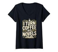 Women's I Turn Coffee Into Novels Writing Author Life V-Neck T-Shirt