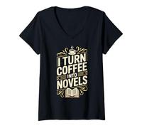 Women's I Turn Coffee Into Novels Writing Author Life V-Neck T-Shirt