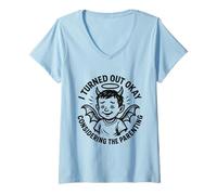 Womens I Turned Out Okay Considering The Parenting Ironic Saying V-Neck T-Shirt