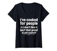 Womens I’ve cooked for people I don’t like isn't that proof of self V-Neck T-Shirt