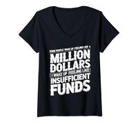 Women's I Wake Up Like Insufficient Funds Not Millions - V-Neck T-Shirt