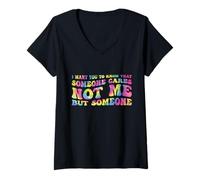 Women's I Want You to Know Someone Cares Not Me Retro Tie Dye Meme V-Neck T-Shirt