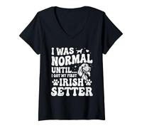 Women's I was Normal Until I Got My First Irish Setter - Red Setter V-Neck T-Shirt