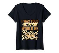 Womens I was Told There Would be Boiled Peanuts V-Neck T-Shirt