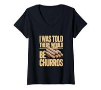 Women's I was Told There Would Be Churros Funny Quote V-Neck T-Shirt