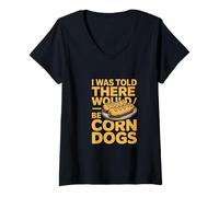 Women's I was Told There Would Be Corn Dogs Humor V-Neck T-Shirt