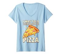Women's I was Told There Would Be Pizza Funny Cute Cartoon Slice V-Neck T-Shirt