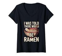 Women's I was Told There Would Be Ramen Noodle Bowl V-Neck T-Shirt