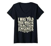 Women's I was Told There Would Be Traction Engines Funny Steam Rally V-Neck T-Shirt