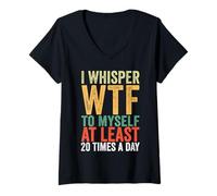 Womens I Whisper WTF to Myself at Least 20 Times A Day Vintage V-Neck T-Shirt