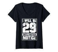 Womens I Will Be 29 Until Further Notice Funny 29 Again 30th B-Day V-Neck T-Shirt