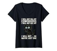 Womens I Will Not Kill My Coworkers I Will Not... Ok Maybe Just One V-Neck T-Shirt