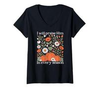 Womens I Will Praise Him in Every Season Harvest Pumpkin Gift V-Neck T-Shirt