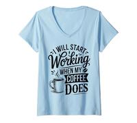 Womens I Will Start Working When My Coffee Does V-Neck T-Shirt
