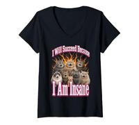 Women's I Will Succeed Because I Am Insane Feral Cat Fire Meme V-Neck T-Shirt