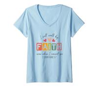 Womens I Will Walk by Faith Even When I Cannot See V-Neck T-Shirt