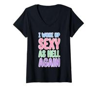 Women's I Woke Up Sexy As Hell Again Funny Quote V-Neck T-Shirt