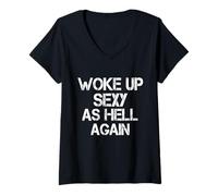 Women's I Woke Up Sexy As Hell Again Funny Sarcastic Saying Humor V-Neck T-Shirt