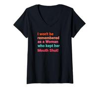 Womens I Won't Be A Woman Remembered For Keeping My Mouth Shut! V-Neck T-Shirt