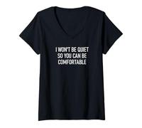 Womens I Won't Stay Quiet So You Can Be Comfortable, Funny, Joke V-Neck T-Shirt