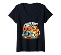 Women's I Work Hard So My Dog Can Have a Better Life Funny Black V-Neck T-Shirt