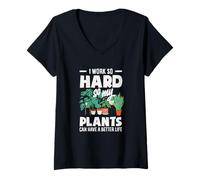Womens I Work So Hard So My Plants Can Have A Better Life Funny V-Neck T-Shirt