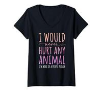 Women's I Would Never Hurt Any Animal Sarcastic Quote V-Neck T-Shirt