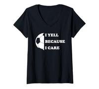 Womens I Yell Because I Care Funny Soccer Dad Coach Father's Day V-Neck T-Shirt