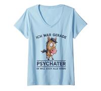 Womens Ich war gerade beim Psychater | Funny Horse [German Language] V-Neck T-Shirt