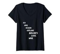Womens Ich war schon offline, bevor’s cool war V-Neck T-Shirt