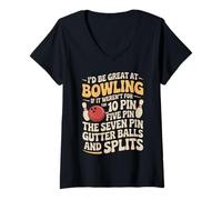 Women's Id Be Great at Bowling Without Seven Pin and Splits V-Neck T-Shirt