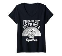 Womens I'd Cash Out But I'm Not A Quitter V-Neck T-Shirt