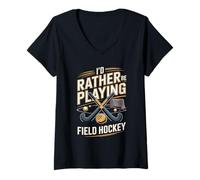 Women's Id Rather Be Playing Field Hockey Life V-Neck T-Shirt