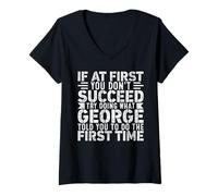 Womens If At First You Don't Succeed Try Doing What Funny George V-Neck T-Shirt