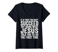 Women's If At First You Don't Succeed Try Doing What Jesus Told You V-Neck T-Shirt