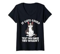 Women's If Cats Could Text You Back They Wouldn't Funny Cat Lover V-Neck T-Shirt