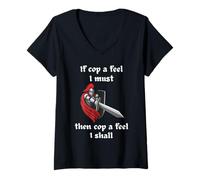 Womens If Cop A Feel I Must Then Cop A Feel I Shall V-Neck T-Shirt