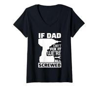 Women's If Dad Can't Fix It We're All Screwed Funny Mens Papa Daddy V-Neck T-Shirt