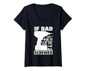 Women's If Dad Can't Fix It We're All Screwed Funny Mens Papa Daddy V-Neck T-Shirt