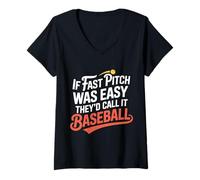 Women's If Fast Pitch was Easy They'd Call It Baseball - V-Neck T-Shirt