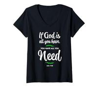 Womens If God is all you have, you have all you need. John 14:8 V-Neck T-Shirt