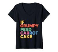 Women's If Grumpy Feed Carrot Cake Dessert Mood Fix |- V-Neck T-Shirt