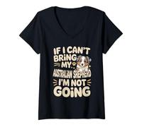 Women's If I Can't Bring My Australian Shepherd I'm Not Going V-Neck T-Shirt